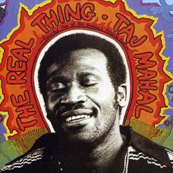 Taj Mahal - The Real Thing [Remaster]