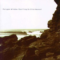 Polygon Window - Surfing On Sine Waves [Remaster]