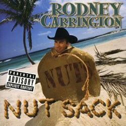 Rodney Carrington - Nut Sack [PA]