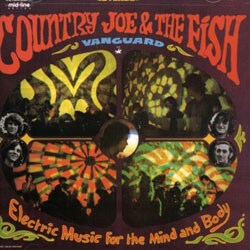Country Joe & the Fish - Electric Music for the Mind and Body