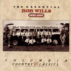 Bob Wills - The Essential Bob Wills 1935-1947