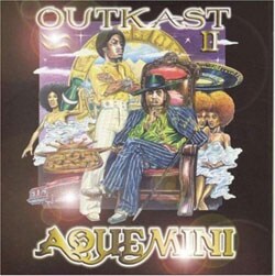 OutKast - Aquemini [PA]