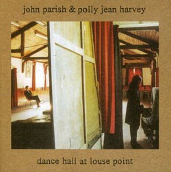 John Parish/PJ Harvey - Dance Hall At Louse Point [6/6]