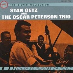 Oscar Peterson/Oscar Peterson Trio/Stan Getz (Sax) - Stan Getz and the Oscar Peterson Trio