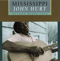 Mississippi John Hurt - Avalon Blues 1963