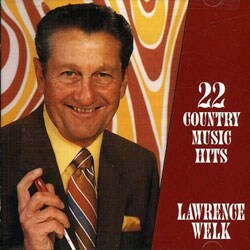 Lawrence Welk - 22 Great Country Music Hits