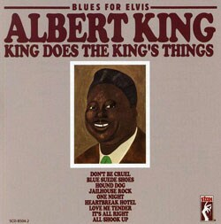 Albert King - Blues for Elvis: Albert King Does the King`s Things