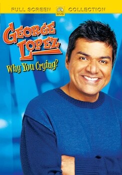 George Lopez - Why You Crying? (DVD)