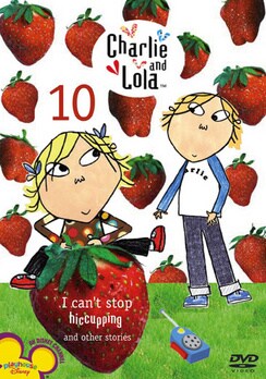 Charlie and Lola, Vol. 10: I Can`t Stop Hiccupping and Other Stories (DVD)
