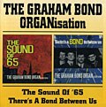 The Graham Bond Organisation - The Sound of 65/There`s a Bond Between Us
