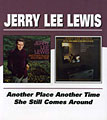 Jerry Lee Lewis - Another Place Another Time/She Still Comes Around