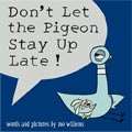 Don`t Let the Pigeon Stay up Late!