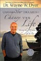 Change Your Thoughts - Change Your Life: Living the Wisdom of the Tao by Dr. Wayne W. Dyer (Hardcover)