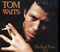 Tom Waits - The Early Years, Vol. 2 [Digipak]
