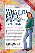 What to Expect When You`re Expecting: 4th Edition by Heidi Murkoff (Paperback)