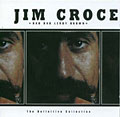 Jim Croce - Bad Bad Leroy Brown: The Definitive Collection