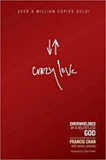 Crazy Love by Francis Chan (Paperback)