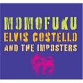 Elvis Costello/Elvis Costello & the Imposters - Momofuku