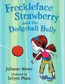 The Freckleface and the Dodgeball Bully (Hardcover)