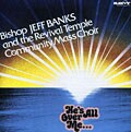 Bishop Jeff Banks & The Revival Temple Mass Choir - He`s All Over Me