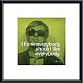 Andy Warhol 'I think everybody should like everybody' Art