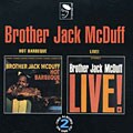 Jack McDuff - Hot Barbeque/Brother Jack McDuff Live!