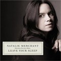 Natalie Merchant - Leave Your Sleep (2-CDs)