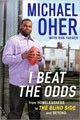 I Beat the Odds From Homelessness to the (Hardcover)
