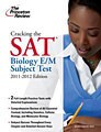 Cracking the Sat Biology E/M Subject Test, 2011-2012 (Paperback)