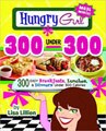 Hungry Girl 300 Under 300 300 Easy Break (Paperback)