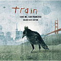Train - Save Me, San Francisco [Golden Gate Edition]
