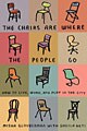 The Chairs Are Where the People Go (Paperback)