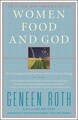 Women, Food, and God: An Unexpected Path to Almost Everything (Paperback)