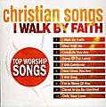 Maranatha Music - Christian Songs: I Walk By Faith