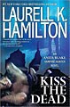 Kiss the Dead (Anita Blake Vampire Hunter Series #21) (Hardcover)