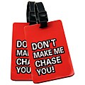 Naftali Red 'Don't Make Me Chase You!' Rubber Luggage ID Tag (set of 2)