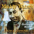 Muddy Waters - Feel Like Going Home [Digipak]