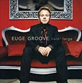 Euge Groove - Livin` Large