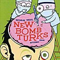 New Bomb Turks - Switchblade Tongues, Butterknife Brains *