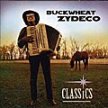 Buckwheat Zydeco - Classics
