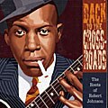 Various Artists - Back To The Crossroads: Roots Of Robert Johnson