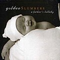 Various Artists - Golden Slumbers: A Father`s Lullaby