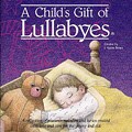 Various Artists - A Child`s Gift Of Lullabyes