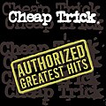 Cheap Trick - Authorized Greatest Hits