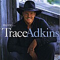 Trace Adkins - More...
