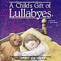 Tanya Goodman-Sykes/Various Artists - A Child`s Gift of Lullabyes: Someday Baby [Blister]