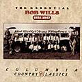 Bob Wills - The Essential Bob Wills 1935-1947