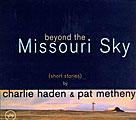 Pat Metheny/Charlie Haden - Beyond the Missouri Sky (Short Stories)