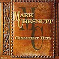 Mark Chesnutt - Greatest Hits