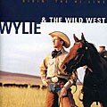 Wylie & The Wild West - Ridin` The Hi-Line